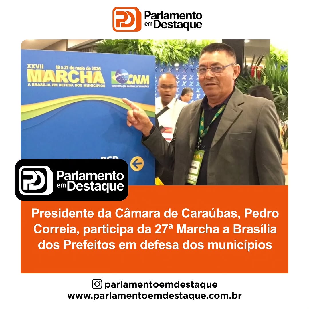 O presidente da Câmara Municipal de Caraúbas, Pedro Correia, está participando da 27ª M...