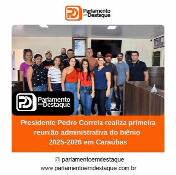 Pedro Correia realiza primeira reunião administrativa como presidente da Câmara de Caraúbas