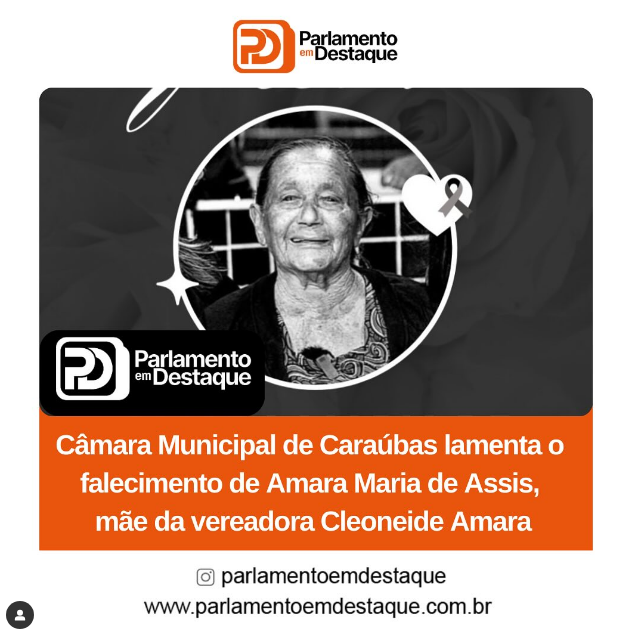 Câmara de Caraúbas lamenta o falecimento de Dona Amara, mãe da vereadora Cleoneide Amara