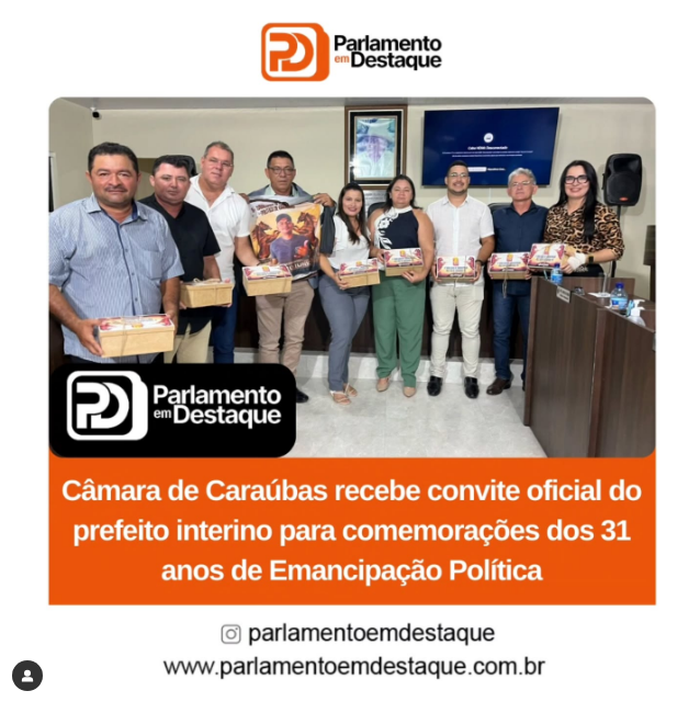 Prefeito interino convida vereadores e população para celebração dos 31 anos de Emancipação Política de Caraúbas